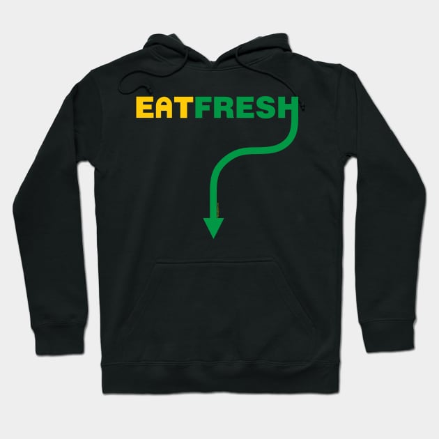 Eat Fresh Hoodie by RainingSpiders
